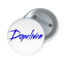 Load image into Gallery viewer, &quot;Dopeliven&quot; Pin Buttons